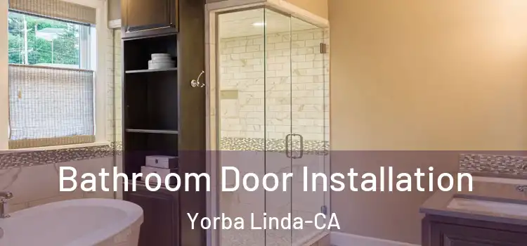 Bathroom Door Installation Yorba Linda-CA