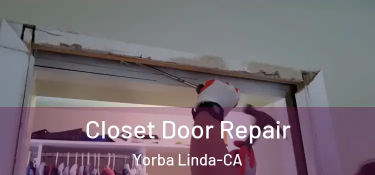 Closet Door Repair Yorba Linda-CA