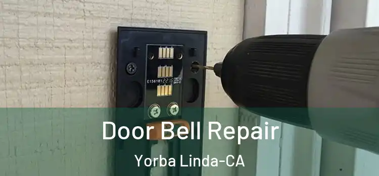 Door Bell Repair Yorba Linda-CA