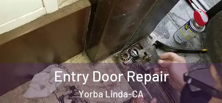  Entry Door Repair Yorba Linda-CA