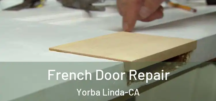 French Door Repair Yorba Linda-CA