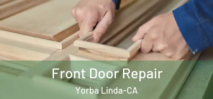 Front Door Repair Yorba Linda-CA