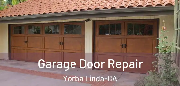 Garage Door Repair Yorba Linda-CA