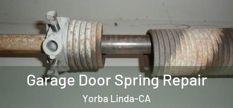 Garage Door Spring Repair Yorba Linda-CA