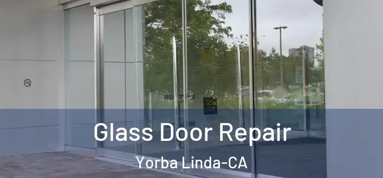 Glass Door Repair Yorba Linda-CA