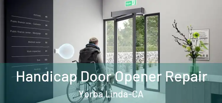 Handicap Door Opener Repair Yorba Linda-CA