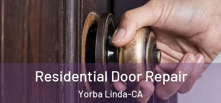 Residential Door Repair Yorba Linda-CA